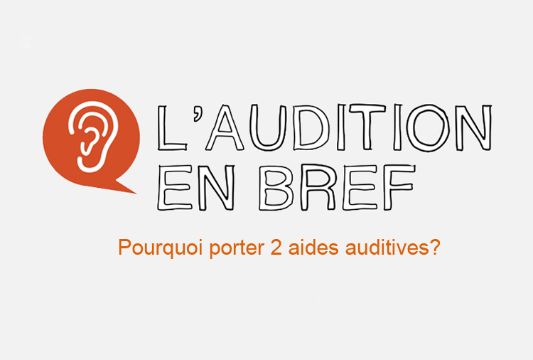 Pourquoi porter 2 appareils auditifs?